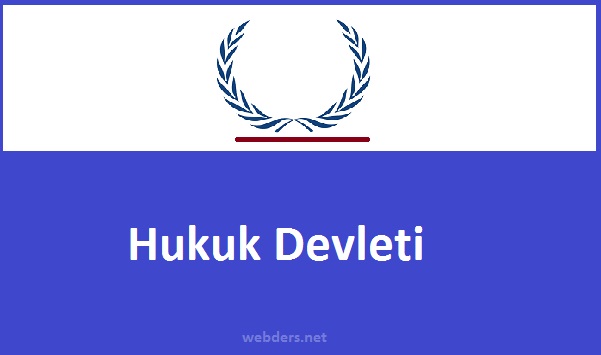 Hukuk Devleti ve Özellikleri